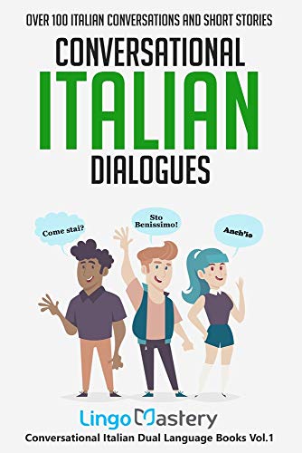 Read Conversational Italian Dialogues: Over 100 Italian Conversations and Short Stories (Conversational Italian Dual Language Books), written by Lingo Mastery Read Conversational Italian Dialogues: Over 100 Italian Conversations and Short Stories (Conversational Italian Dual Language Books), written by Lingo Mastery