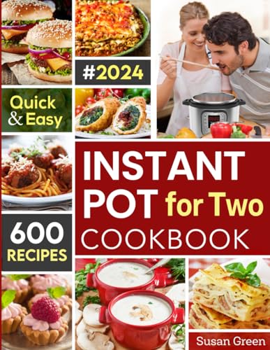 Read Instant Pot For Two Cookbook: 600 Quick & Easy Instant Pot Recipes (pressure cooker recipes), written by Susan Green