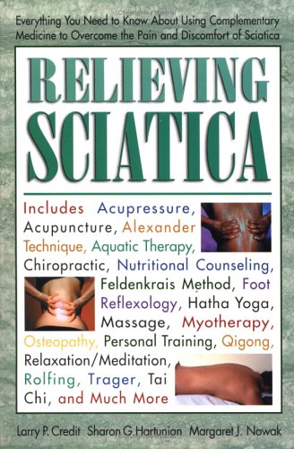 Read Relieving Sciatica: Everything You Need to Know about Using Complementary Medicine, written by Larry P. Credit; Sharon G. Hartunian; Margaret Nowak Read Relieving Sciatica: Everything You Need to Know about Using Complementary Medicine, written by Larry P. Credit; Sharon G. Hartunian; Margaret Nowak