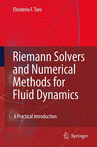 Read Riemann Solvers and Numerical Methods for Fluid Dynamics: A Practical Introduction, written by Eleuterio F. Toro