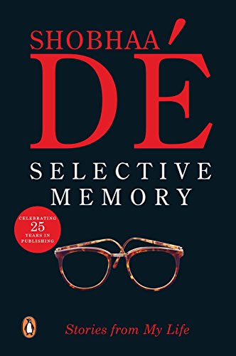 Read Selective Memory: Stories from My Life, written by Shobhaa De Read Selective Memory: Stories from My Life, written by Shobhaa De