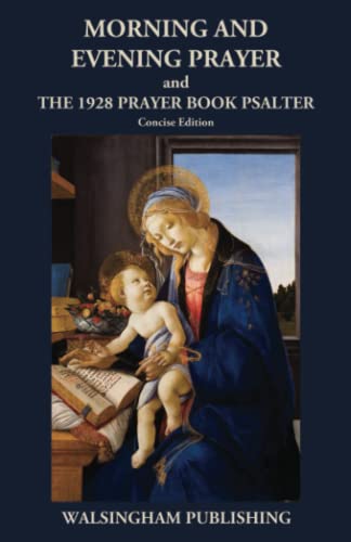 Read Morning and Evening Prayer and The 1928 Prayer Book Psalter: Concise Edition, written by Walsingham Publishing Read Morning and Evening Prayer and The 1928 Prayer Book Psalter: Concise Edition, written by Walsingham Publishing