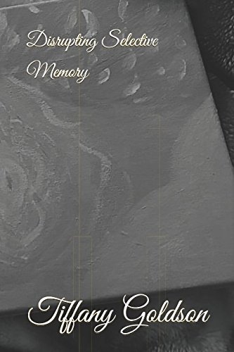 Read Disrupting Selective Memory (Infinite Written Words), written by Tiffany AshleyVerley Goldson