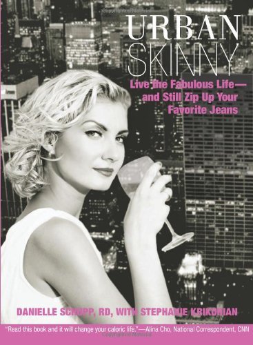 Read Urban Skinny: Live the Fabulous Life--and Still Zip Up Your Favorite Jeans, written by Danielle Schupp Read Urban Skinny: Live the Fabulous Life--and Still Zip Up Your Favorite Jeans, written by Danielle Schupp