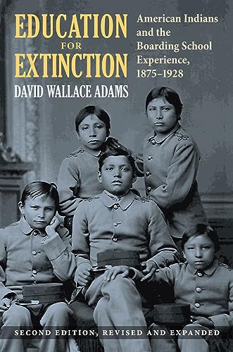 Read Education for Extinction: American Indians and the Boarding School Experience, 1875-1928, written by David Wallace Adams Read Education for Extinction: American Indians and the Boarding School Experience, 1875-1928, written by David Wallace Adams