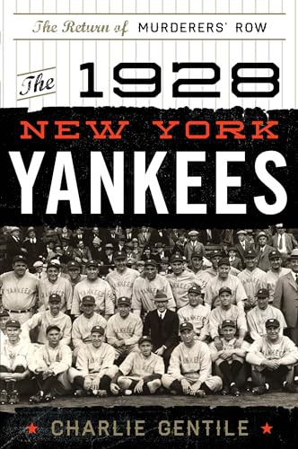 Read The 1928 New York Yankees: The Return of Murderers' Row, written by Charlie Gentile Read The 1928 New York Yankees: The Return of Murderers' Row, written by Charlie Gentile