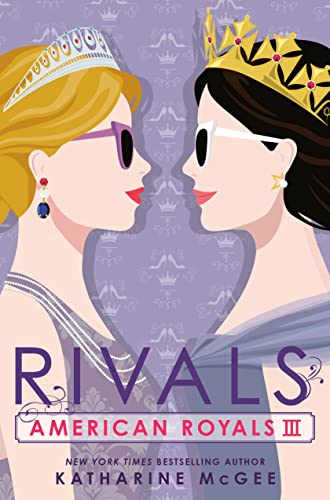 Read American Royals III: Rivals, written by Katharine McGee Read American Royals III: Rivals, written by Katharine McGee