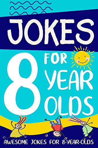Read Jokes for 8 Year Olds: Awesome Jokes for 8 Year Olds : Birthday - Christmas Gifts for 8 Year Olds (Funny Jokes for Kids Age 5-12), written by Linda Summers