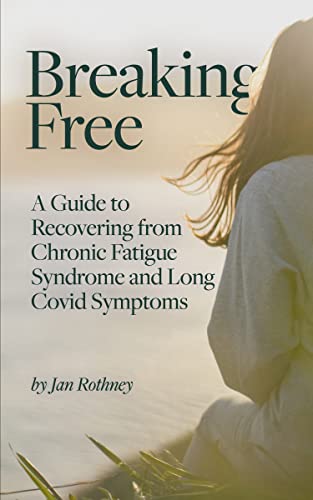 Read Breaking Free from Chronic Fatigue and Long Covid Symptoms, written by Jan Rothney Read Breaking Free from Chronic Fatigue and Long Covid Symptoms, written by Jan Rothney