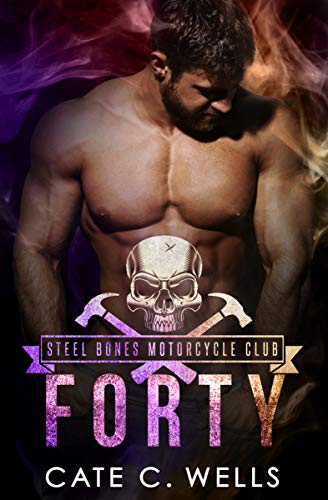 Read Forty: A Steel Bones Motorcycle Club Romance, written by Cate C. Wells Read Forty: A Steel Bones Motorcycle Club Romance, written by Cate C. Wells