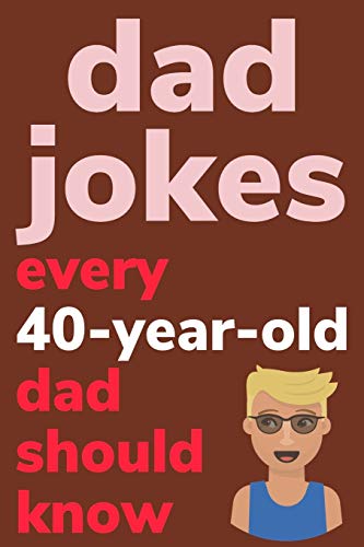 Read Dad Jokes Every 40 Year Old Dad Should Know: Plus Bonus Try Not To Laugh Game, written by Ben Radcliff Read Dad Jokes Every 40 Year Old Dad Should Know: Plus Bonus Try Not To Laugh Game, written by Ben Radcliff