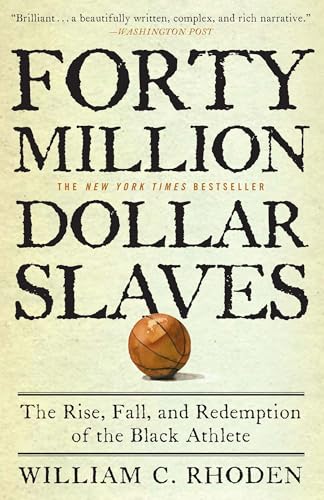 Read Forty Million Dollar Slaves: The Rise, Fall, and Redemption of the Black Athlete, written by William C. Rhoden Read Forty Million Dollar Slaves: The Rise, Fall, and Redemption of the Black Athlete, written by William C. Rhoden