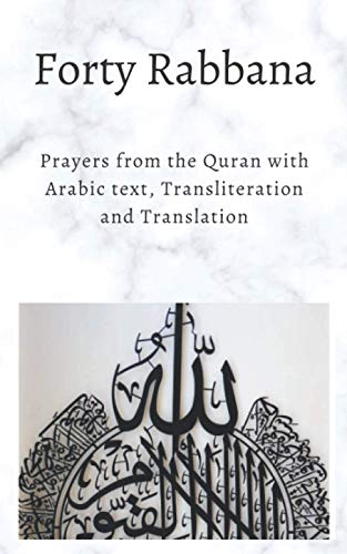 Read FORTY RABBANAS: Forty (40) Duas from the Quran in Arabic text, Transliteration and Translation, written by Abu Umar Nurudeen Read FORTY RABBANAS: Forty (40) Duas from the Quran in Arabic text, Transliteration and Translation, written by Abu Umar Nurudeen
