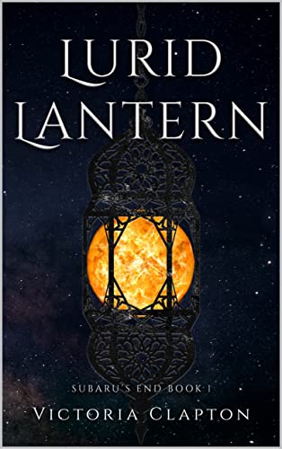 Read Lurid Lantern (Subaru's End Book 1), written by Victoria Clapton Read Lurid Lantern (Subaru's End Book 1), written by Victoria Clapton