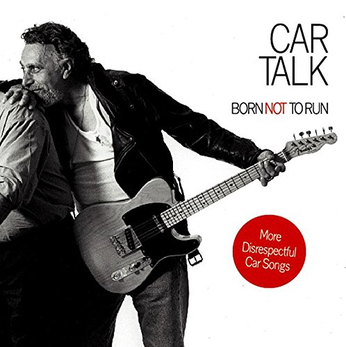 Read Car Talk: Born Not to Run: More Disrespectful Car Songs, written by Tom  Magliozzi; Ray Magliozzi