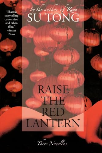 Read Raise the Red Lantern: Three Novellas, written by Su Tong