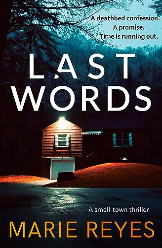Read Last Words: A deathbed confession. A promise. Time is running out., written by Marie Reyes Read Last Words: A deathbed confession. A promise. Time is running out., written by Marie Reyes