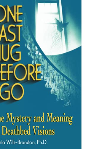 Read One Last Hug Before I Go: The Mystery and Meaning of Deathbed Visions, written by Carla Wills-Brandon M.A. Read One Last Hug Before I Go: The Mystery and Meaning of Deathbed Visions, written by Carla Wills-Brandon M.A.