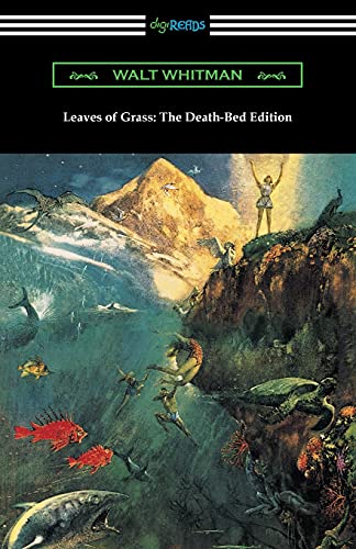 Read Leaves of Grass: The Death-Bed Edition, written by Walt Whitman Read Leaves of Grass: The Death-Bed Edition, written by Walt Whitman