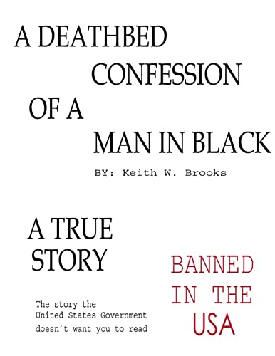Read The Deathbed Confession of a Man in Black, written by Keith W. Brooks Read The Deathbed Confession of a Man in Black, written by Keith W. Brooks