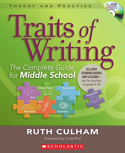 Read Traits of Writing: The Complete Guide for Middle School (Theory and Practice (Scholastic)), written by Ruth Culham