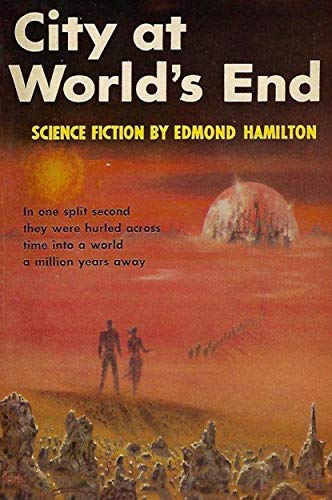 Read City at World's End, written by Edmond Hamilton Read City at World's End, written by Edmond Hamilton
