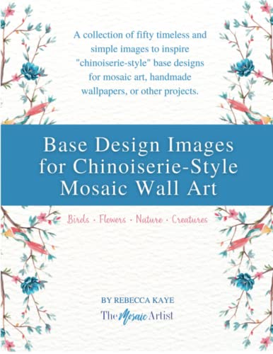 Read Base Design Images for Chinoiserie-Style Mosaic Wall Art, written by Rebecca Kaye