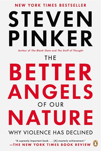Read The Better Angels of Our Nature: Why Violence Has Declined, written by Steven Pinker