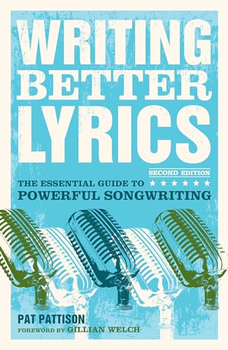 Read Writing Better Lyrics, written by Pat Pattison Read Writing Better Lyrics, written by Pat Pattison