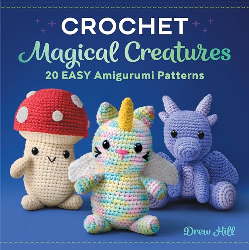 Read Crochet Magical Creatures: 20 Easy Amigurumi Patterns, written by Drew Hill Read Crochet Magical Creatures: 20 Easy Amigurumi Patterns, written by Drew Hill