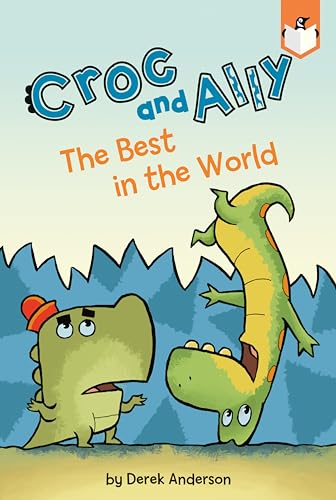 Read The Best in the World (Croc and Ally), written by Derek Anderson