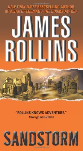 Read Sandstorm: A Sigma Force Novel (Sigma Force Novels Book 1), written by James Rollins