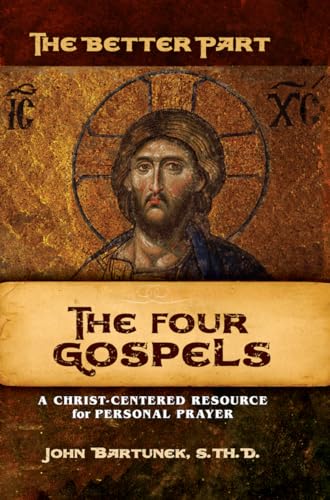 Read The Better Part: A Christ-Centered Resource for Personal Prayer, written by Fr. John Bartunek Read The Better Part: A Christ-Centered Resource for Personal Prayer, written by Fr. John Bartunek