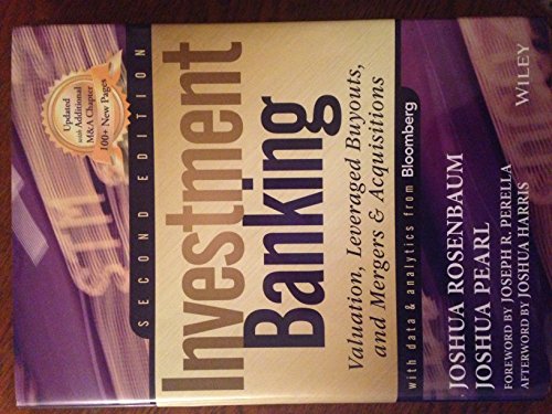 Read Investment Banking: Valuation, Leveraged Buyouts, and Mergers and Acquisitions, written by Joshua Rosenbaum; Joshua Pearl Read Investment Banking: Valuation, Leveraged Buyouts, and Mergers and Acquisitions, written by Joshua Rosenbaum; Joshua Pearl