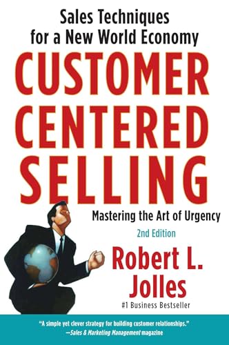 Read Customer Centered Selling: Sales Techniques for a New World Economy, written by Rob Jolles