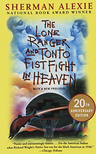 Read The Lone Ranger and Tonto Fistfight in Heaven (20th Anniversary Edition), written by Sherman Alexie