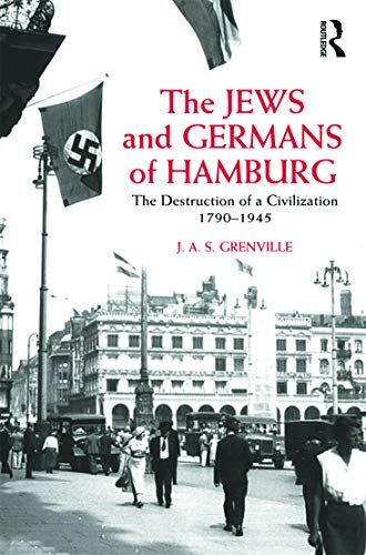 Read The Jews and Germans of Hamburg, written by J. A. S. Grenville
