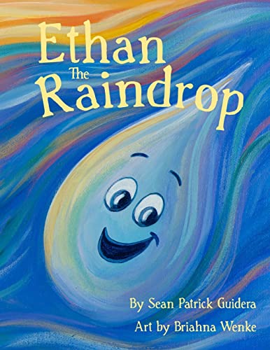 Read Ethan The Raindrop, written by Sean Patrick Guidera
