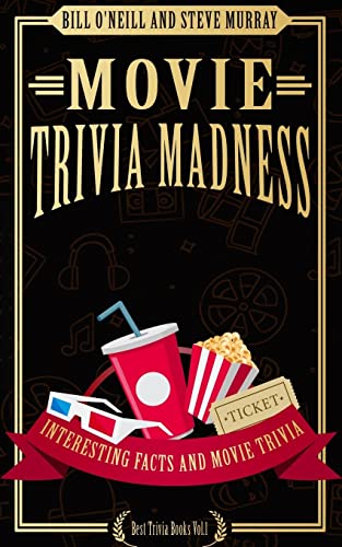 Read Movie Trivia Madness: Interesting Facts and Movie Trivia (Best Trivia Books), written by Bill O'Neill; Steve Murray Read Movie Trivia Madness: Interesting Facts and Movie Trivia (Best Trivia Books), written by Bill O'Neill; Steve Murray