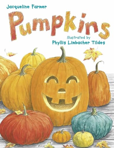 Read Pumpkins, written by Jacqueline Farmer Read Pumpkins, written by Jacqueline Farmer