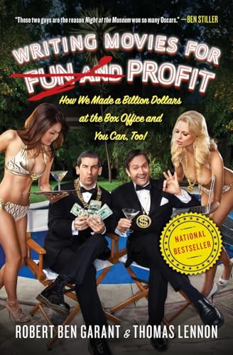 Read Writing Movies for Fun and Profit: How We Made a Billion Dollars at the Box Office and You Can, Too!, written by Thomas Lennon; Robert Ben Garant Read Writing Movies for Fun and Profit: How We Made a Billion Dollars at the Box Office and You Can, Too!, written by Thomas Lennon; Robert Ben Garant