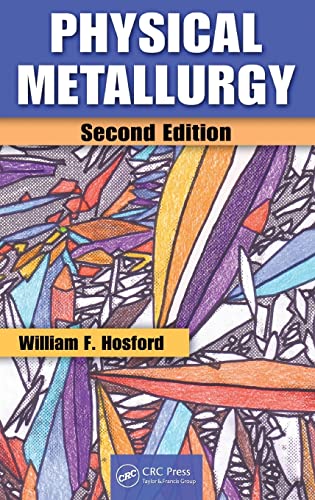 Read Physical Metallurgy, written by William F. Hosford