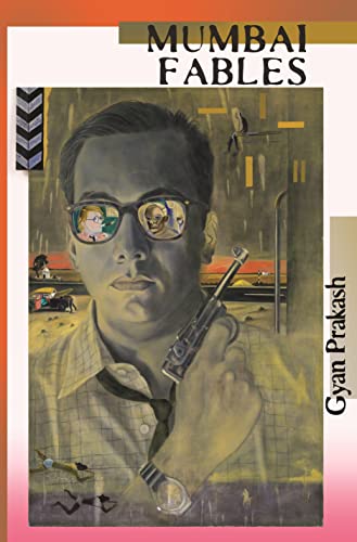 Read Mumbai Fables, written by Gyan Prakash