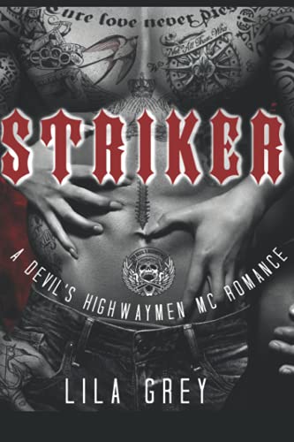 Read Striker: A Devil's Highwaymen MC Romance (The Devil's Highwaymen MC), written by Lila Grey