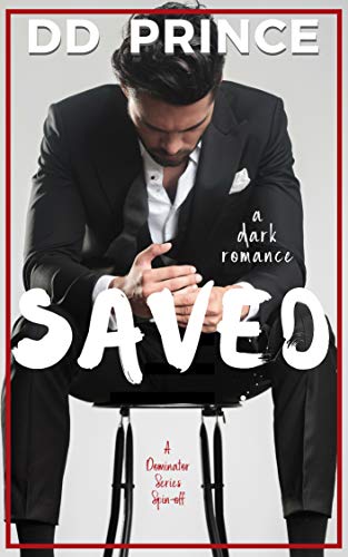Read Saved: a dark romance, written by DD Prince Read Saved: a dark romance, written by DD Prince