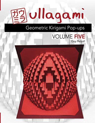 Read Ullagami: Geometric Kirigami Pop-ups, Volume Five, written by Guy Petzall