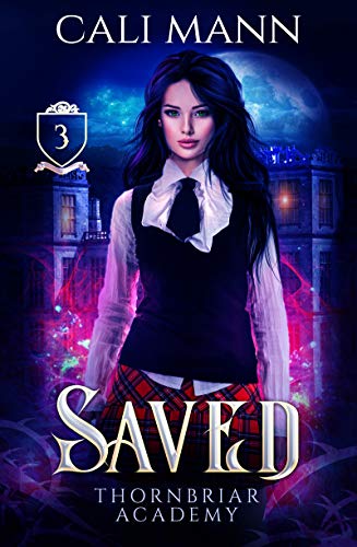 Read Saved: A Why Choose Academy Shifter Romance (Thornbriar Academy Book 3), written by Cali Mann Read Saved: A Why Choose Academy Shifter Romance (Thornbriar Academy Book 3), written by Cali Mann