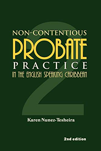 Read Non-Contentious Probate Practice in the English Speaking Caribbean (2), written by Karen Nunez-Tesheira
