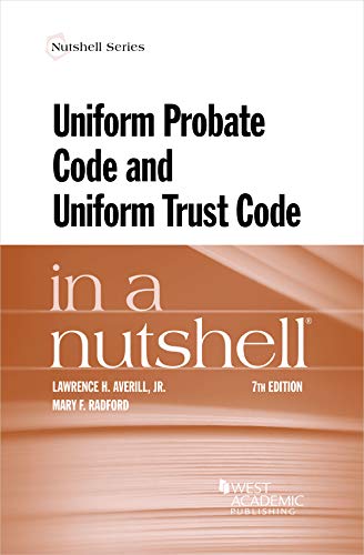 Read Uniform Probate Code and Uniform Trust Code in a Nutshell (Nutshells), written by Lawrence Averill Jr.; Mary Radford