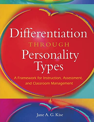 Read Differentiation Through Personality Types: A Framework for Instruction, Assessment, and Classroom Management, written by Jane A. G. Kise Read Differentiation Through Personality Types: A Framework for Instruction, Assessment, and Classroom Management, written by Jane A. G. Kise